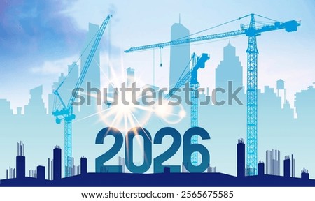 2026 New Year background vector design. Construction numbers for New Year 2026. Silhouette of construction to welcome the new year. Large numbers in with blue shades for New Year 2026.