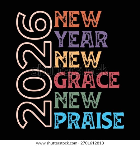 2026 New Year New Grace New Praise