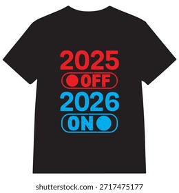 2026 On Switch New Year T-Shirt Design, 2025 Off Funny New Year Typography Graphic