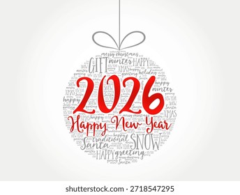 2026 text formed inside a Christmas ornament made of festive word cloud including holiday, happiness, success, friendship, and luck. Creative typography design symbolizing New Year celebration and joy