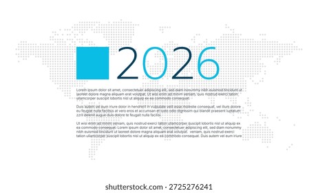 2026 year with dotted world map. Vector background with sample text. Element for global business, web design, infographic, report, presentation, illustration
