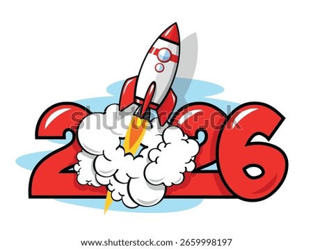 2026 year rocket launch. Rapid growth of opportunities, business, career, wealth. Vector template in comic style on transparent background.
