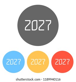 2027 number icon. Happy New Year. Set of white icons on colored circles