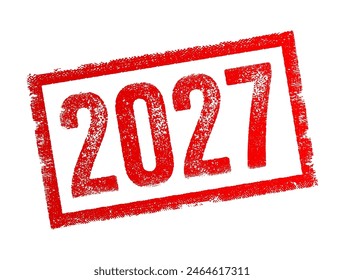 2027 text stamp - used as a point of reference in discussing future projections, goals, plans, or expectations, text concept background