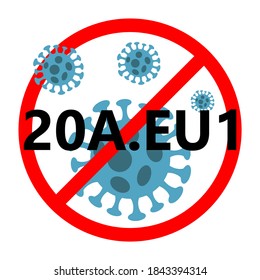 20A.EU1 mutation of COVID-19, Novel corona virus disease 2019, Abstract virus strain is crossed out with red STOP sign