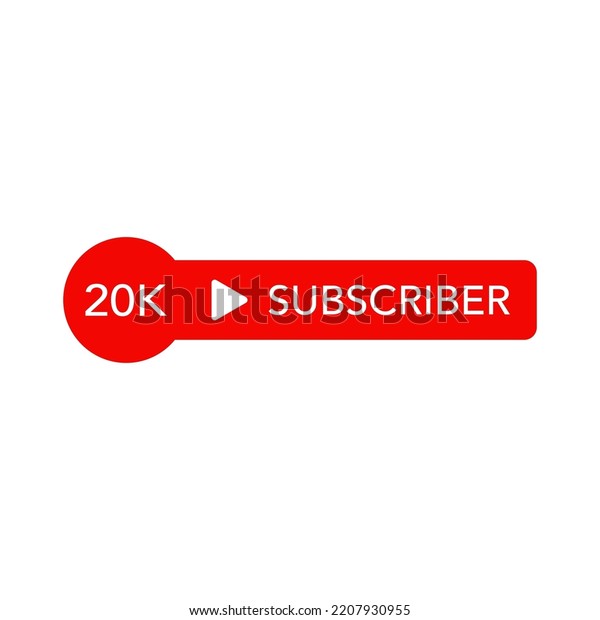 20k Subscribers Subscribe Button Vector Graphics Stock Vector (Royalty ...