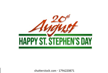 20th August, Happy Saint Stephen's Day. Typographic Expression.