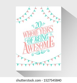 20th Birthday And 20th Wedding Anniversary Typography Design, 20 Whole Years Of Being Awesome