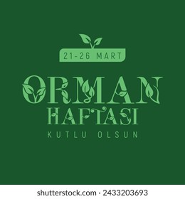 21 26 mart orman haftası kutlu olsun
Translation: 21-26 march. Happy forest week.