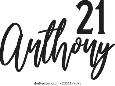  21 Anthony -   Lettering design for greeting banners, Mouse Pads, Prints, Cards and Posters, Mugs, Notebooks, Floor Pillows and T-shirt prints design.

