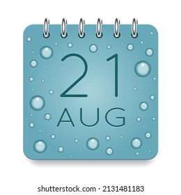 21 day of month. August. Calendar daily icon. Date day week Sunday, Monday, Tuesday, Wednesday, Thursday, Friday, Saturday. Dark Blue text. Cut paper. Water drop dew raindrops. Vector illustration.