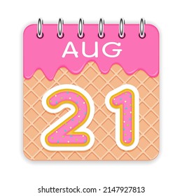 21 day of the month. August. Waffle cone calendar with melted ice cream. 3d daily icon. Date. Week Sunday, Monday, Tuesday, Wednesday, Thursday, Friday, Saturday. White background. Vector illustration