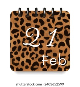21 day of the month. February. Leopard print calendar daily icon. White letters. Date day week Sunday, Monday, Tuesday, Wednesday, Thursday, Friday, Saturday.  White background. Vector illustration.