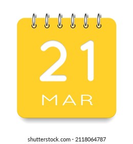 21 day of the month. 21 March. Cute yellow calendar daily icon. Date day week Sunday, Monday, Tuesday, Wednesday, Thursday, Friday, Saturday. Cut paper. White background. Vector illustration.