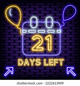 21 Days Left Neon sign. Neon script. Neon text. Modern trend design. Vector Illustration