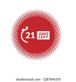21 Days Left sign - emblem, label, badge,sticker, logo. Designed for your web site design, logo, app, UI
