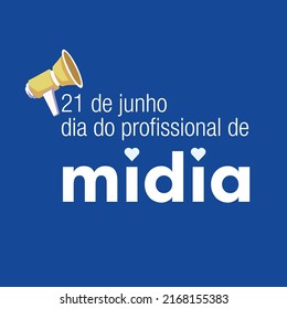 21 de Junho Feliz Dia do Profissionais de Mídia. Translation : June 21 Happy Media Professionals Day