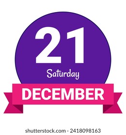 21 December, Saturday. Date template. Useful design for calendar or event promotion. Vector illustration EPS 10 File. Isolated on white background. 