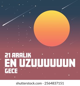 "21 Aralık en uzun gece. December 21st is the longest night."