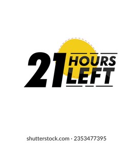 21 hours left  Countdown badge with vector number and timer illustration. Countdown left offer, promo sticker, business limited special promotion, best deal emblem or logo isolated 