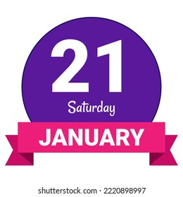 21 January, Saturday. Date template. Useful design for calendar or event promotion. Vector illustration EPS 10 File. Isolated on white background.