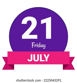 21 July, Friday. Date template. Useful design for calendar or event promotion. Vector illustration EPS 10 File. Isolated on white background.