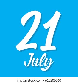 21 july, text design. Vector calligraphy. Typography poster. Usable as background.