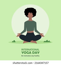 21 June Happy international yoga day banner or poster with healthy young colored woman sitting in meditation or lotus yoga post on greensward. Vector illustration.