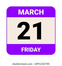 21 March, Friday. Date template. Useful design for calendar or event promotion. Vector illustration EPS 10 File. Isolated on white background. 