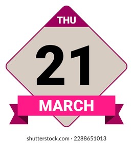 21 March, Thursday. Date template. Useful design for calendar or event promotion. Vector illustration EPS 10 File. Isolated on white background. 