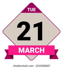 21 March, Tuesday. Date template. Useful design for calendar or event promotion. Vector illustration EPS 10 File. Isolated on white background.