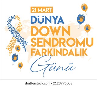 21 March World Down Syndrome Day. Translate: 21 Mart Dunya Down Sendromu Farkindalik Gunu