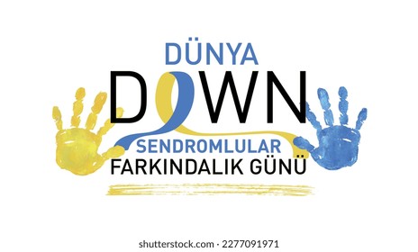 21 mart down sendromlular farkındalık günü
translation: World Down Syndrome Awareness Day