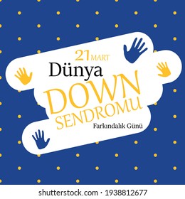 21 mart dünya down sendromu farkındalık günü (Translate: 21 march, world down syndrome awareness day) vector illustration.   Template for background, banner, card, poster with text inscription. 