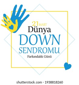 21 mart dünya Down Sendromu farkındalık günü (Translate: 21 march, world Down Syndrome awareness day) vector illustration.   Template for background, banner, card, poster with text inscription. 