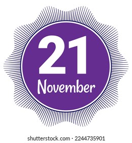 21 November, Date template. Useful design for calendar or event promotion. Vector illustration EPS 10 File. Isolated on white background. 