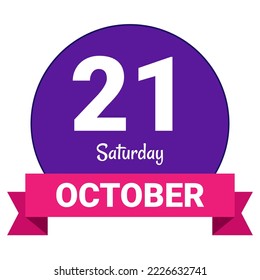 21 October, Saturday. Date template. Useful design for calendar or event promotion. Vector illustration EPS 10 File. Isolated on white background. 