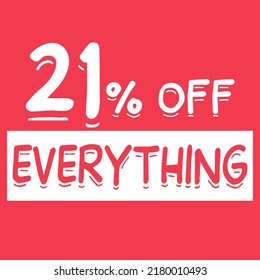21% off everything. twenty-one percent discount everything on red background for mega big sales