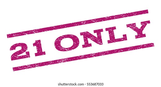 21 Only watermark stamp. Text tag between parallel lines with grunge design style. Rubber seal stamp with scratched texture. Vector purple color ink imprint on a white background.