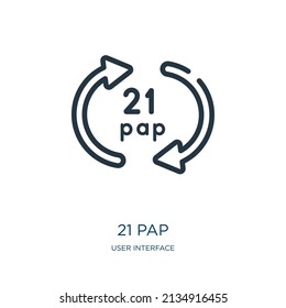 21 pap thin line icon. 21, package linear icons from user interface concept isolated outline sign. Vector illustration symbol element for web design and apps. svg