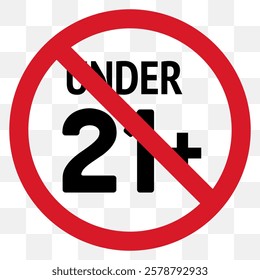 21 plus only icon. Age limit under 21 years old is forbidden circle sign symbol vector illustration. Under 21 sign in on white background. Over 21 only censored. Twenty one years older persons adult, 