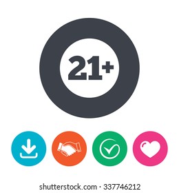 21 plus years old sign. Adults content icon. Download arrow, handshake, tick and heart. Flat circle buttons.