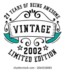 21 Years of Being Awesome Vintage Limited Edition 2002 Graphic. It's able to print on T-shirt, mug, sticker, gift card, hoodie, wallpaper, hat and much more.