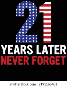 21 Years later Never Forget Patriot Day Design