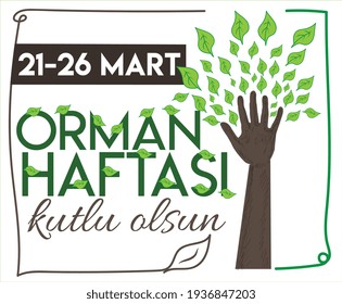 21-26 march.  happy Forests week.
21-26 mart orman haftası kutlu olsun