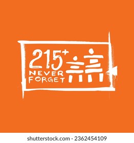 215 Never Forget. Every Child Matters. National Day for Truth and Reconciliation. Orange T-Shirt Day. 30th September. Vector Illustration.