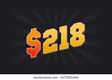 218 Dollar American Money vector text symbol. $218 USD United States Dollar stock vector