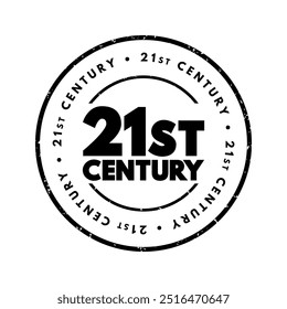 21st Century is the current century in the Anno Domini era or Common Era, under the Gregorian calendar, text concept stamp