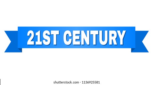 21ST CENTURY text on a ribbon. Designed with white title and blue tape. Vector banner with 21ST CENTURY tag.