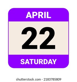 22 April, Saturday. Date template. Useful design for calendar or event promotion. Vector illustration EPS 10 File.